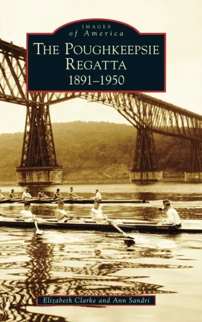 Regata de Poughkeepsie: 1891-1950 - Poughkeepsie Regatta: 1891-1950