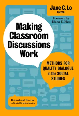 Cómo hacer que los debates en clase funcionen: Métodos para un diálogo de calidad en los estudios sociales - Making Classroom Discussions Work: Methods for Quality Dialogue in the Social Studies