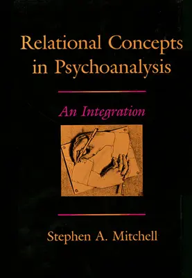 Conceptos relacionales en psicoanálisis: Una integración - Relational Concepts in Psychoanalysis: An Integration