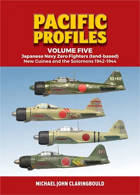 Cazas Cero de la Armada Japonesa (con base en tierra): Nueva Guinea y las Salomón 1942-1944 - Japanese Navy Zero Fighters (Land Based): New Guinea and the Solomons 1942-1944