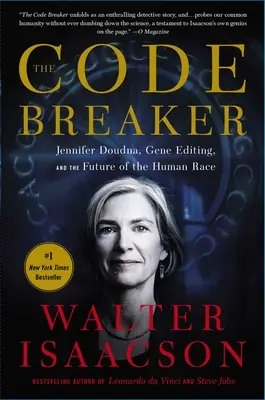 The Code Breaker: Jennifer Doudna, la edición genética y el futuro de la raza humana - The Code Breaker: Jennifer Doudna, Gene Editing, and the Future of the Human Race