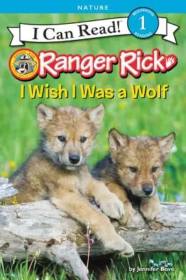 Ranger Rick Ojalá fuera un lobo - Ranger Rick: I Wish I Was a Wolf