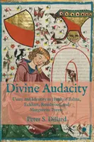 Divine Audacity: Unidad e identidad en Hugh de Balma, Eckhart, Ruusbroec y Marguerite Porete - Divine Audacity: Unity and Identity in Hugh of Balma, Eckhart, Ruusbroec, and Marguerite Porete