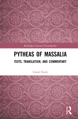 Piteas de Massalia: Textos, traducción y comentarios - Pytheas of Massalia: Texts, Translation, and Commentary