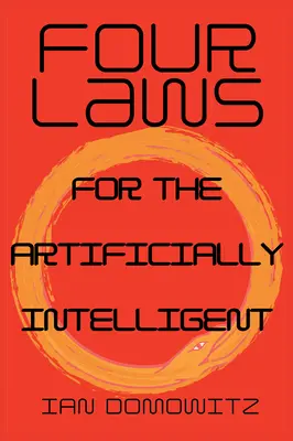 Cuatro leyes para la inteligencia artificial - Four Laws for the Artificially Intelligent