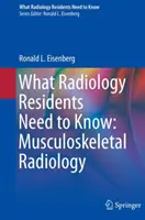 Lo que los residentes de radiología necesitan saber: Radiología musculoesquelética - What Radiology Residents Need to Know: Musculoskeletal Radiology