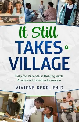 It Still Takes a Village: Ayuda para padres ante el bajo rendimiento académico - It Still Takes a Village: Help for Parents in Dealing with Academic Underperformance