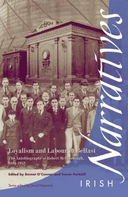 Loyalism and Labour in Belfast: La autobiografía de Robert McElborough 1884-1952 - Loyalism and Labour in Belfast: The Autobiography of Robert McElborough 1884-1952