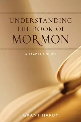 Comprender el Libro de Mormón: Guía del lector - Understanding the Book of Mormon: A Reader's Guide