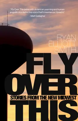 Sobrevuela esto: Historias del nuevo Medio Oeste - Fly Over This: Stories from the New Midwest