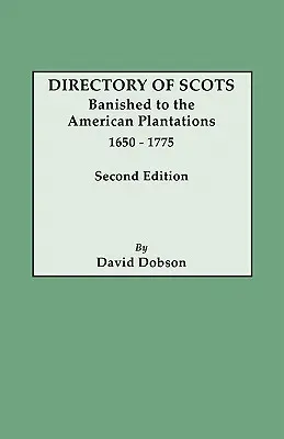 Directorio de Escoceses Desterrados a las Plantaciones Americanas, 1650-1775. Segunda edición - Directory of Scots Banished to the American Plantations, 1650-1775. Second Edition