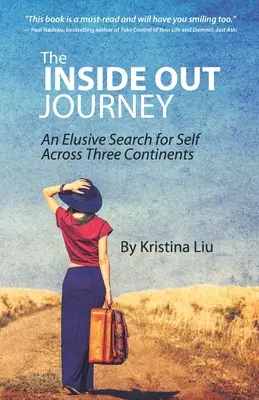 El viaje de adentro hacia afuera: Una esquiva búsqueda de uno mismo a través de tres continentes - The Inside Out Journey: An Elusive Search for Self Across Three Continents