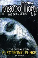 Prodigy - Electronic Punks - Los primeros años 1988-1994 - Prodigy - Electronic Punks - The Early Years 1988-1994