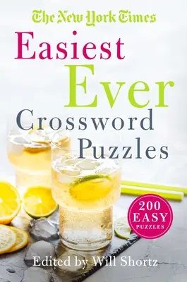 Los crucigramas más fáciles del New York Times: 200 crucigramas fáciles - The New York Times Easiest Ever Crossword Puzzles: 200 Easy Puzzles