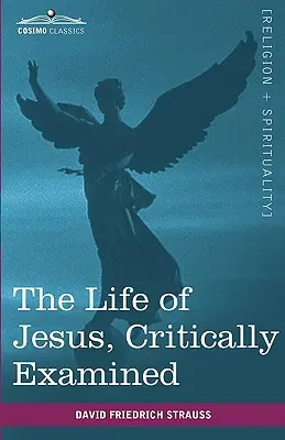 La vida de Jesús, examinada críticamente - The Life of Jesus, Critically Examined