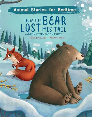 Cómo el oso perdió la cola: y otras historias del bosque - How the Bear Lost His Tail: And Other Stories of the Forest