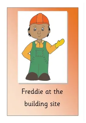 Freddie en la obra - Freddie at the building site