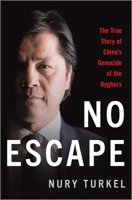 No Escape: La verdadera historia del genocidio de los uigures en China - No Escape: The True Story of China's Genocide of the Uyghurs