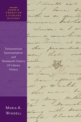 Transamerican Sentimentalism and Nineteenth-Century Us Literary History (El sentimentalismo transamericano y la historia literaria estadounidense del siglo XIX) - Transamerican Sentimentalism and Nineteenth-Century Us Literary History