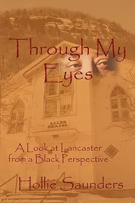 A través de mis ojos: una historia de Lancaster desde la perspectiva negra - Through My Eyes: A History of Lancaster from a Black Perspective