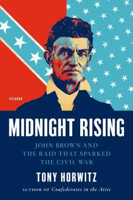 Midnight Rising: John Brown y el asalto que desencadenó la Guerra Civil - Midnight Rising: John Brown and the Raid That Sparked the Civil War