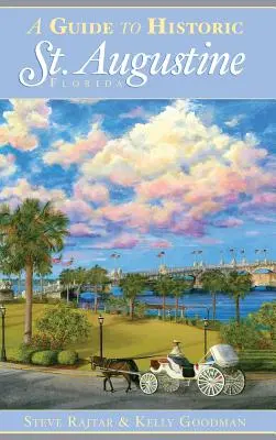 Guía de la ciudad histórica de San Agustín, Florida - A Guide to Historic St. Augustine, Florida