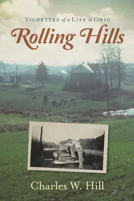 Rolling Hills: Viñetas de una vida en Ohio - Rolling Hills: Vignettes of a Life in Ohio