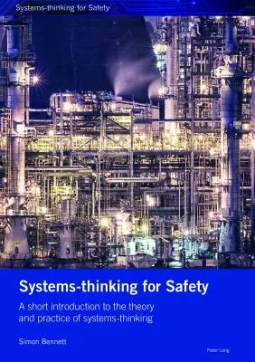 Systems-Thinking for Safety: Una breve introducción a la teoría y la práctica del pensamiento sistémico. - Systems-Thinking for Safety: A Short Introduction to the Theory and Practice of Systems-Thinking.