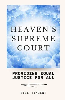 El Tribunal Supremo del Cielo: Justicia igual para todos - Heaven's Supreme Court: Providing Equal Justice for All