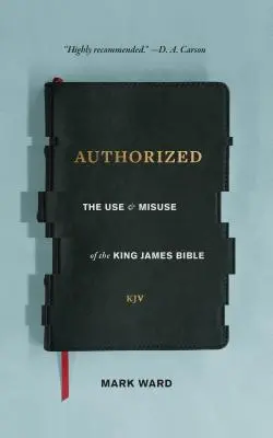 Autorizada: Uso y abuso de la Biblia del Rey Jaime - Authorized: The Use and Misuse of the King James Bible