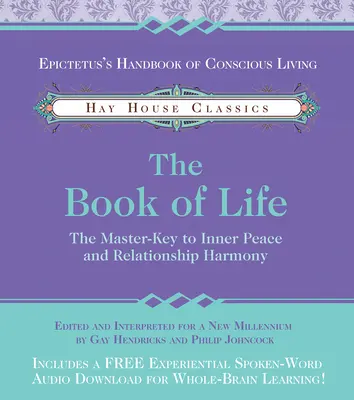 El Libro de la Vida: La Llave Maestra de la Paz Interior y la Armonía en las Relaciones - The Book of Life: The Master-Key to Inner Peace and Relationship Harmony