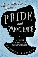 Orgullo y Presciencia - O, Una Verdad Universalmente Reconocida - Pride and Prescience - Or, A Truth Universally Acknowledged