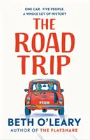 Road Trip - La reconfortante y alegre novela del autor de Flatshare. - Road Trip - The utterly heart-warming and joyful novel from the author of The Flatshare