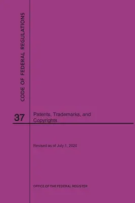 Código de Regulaciones Federales Título 37, Patentes, Marcas Registradas y Derechos de Autor, 2020 - Code of Federal Regulations Title 37, Patents, Trademarks and Copyrights, 2020