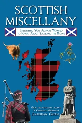 Miscelánea escocesa: Todo lo que siempre quiso saber sobre Escocia la valiente - Scottish Miscellany: Everything You Always Wanted to Know about Scotland the Brave