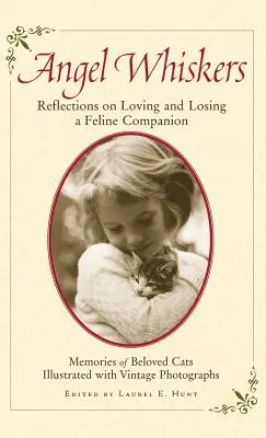Bigotes de ángel: Reflexiones sobre el amor y la pérdida de un compañero felino - Angel Whiskers: Reflections on Loving and Losing a Feline Companion