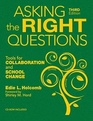 Hacer las preguntas adecuadas: herramientas para la colaboración y el cambio escolar - Asking the Right Questions - Tools for Collaboration and School Change