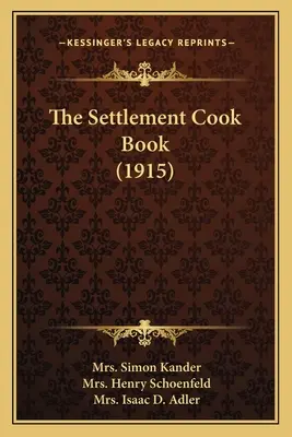 El libro de cocina de la colonia (1915) - The Settlement Cook Book (1915)