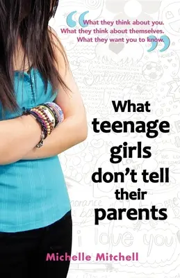 Lo que las adolescentes no cuentan a sus padres - What Teenage Girl's Don't Tell Their Parents