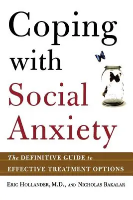 Cómo afrontar la ansiedad social: La guía definitiva de opciones de tratamiento eficaces - Coping with Social Anxiety: The Definitive Guide to Effective Treatment Options