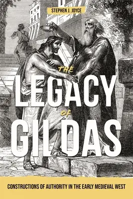 El legado de Gildas: Construcciones de autoridad en el Occidente altomedieval - The Legacy of Gildas: Constructions of Authority in the Early Medieval West