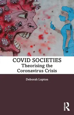 Sociedades cibernéticas: Teorización de la crisis del coronavirus - Covid Societies: Theorising the Coronavirus Crisis