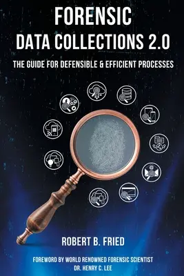 Recopilación de datos forenses 2.0: La guía para procesos defendibles y eficientes - Forensic Data Collections 2.0: The Guide for Defensible & Efficient Processes