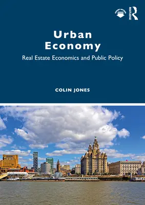 Economía urbana: Economía inmobiliaria y políticas públicas - Urban Economy: Real Estate Economics and Public Policy