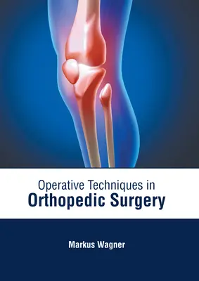 Técnicas operatorias en cirugía ortopédica - Operative Techniques in Orthopedic Surgery