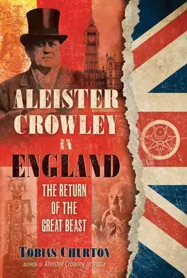 Aleister Crowley en Inglaterra: El retorno de la Gran Bestia - Aleister Crowley in England: The Return of the Great Beast