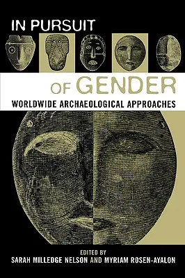 En busca del género: Enfoques arqueológicos mundiales - In Pursuit of Gender: Worldwide Archaeological Approaches