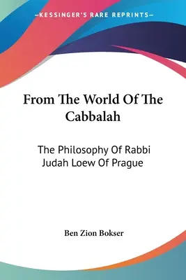 Del mundo de la Cábala: La filosofía del rabino Judá Loew de Praga - From the World of the Cabbalah: The Philosophy of Rabbi Judah Loew of Prague