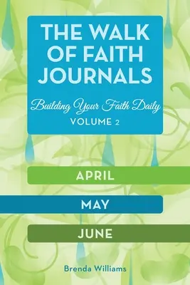 Los diarios del Camino de la Fe: Construyendo tu fe diariamente - The Walk of Faith Journals: Building Your Faith Daily