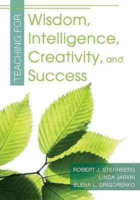 La enseñanza de la sabiduría, la inteligencia, la creatividad y el éxito - Teaching for Wisdom, Intelligence, Creativity, and Success